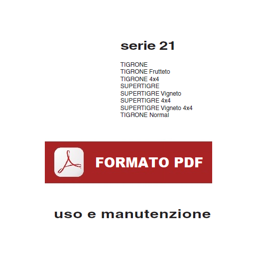 Carraro TIGRONE Frutteto 4x4 Normal SUPERTIGRE Vigneto - Manuale uso manutenzione Libretto istruzioni serie 21
