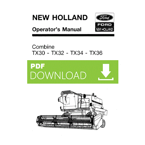 NEW HOLLAND Combine TX30 TX32 TX34 TX36 Operators Manual User Instructions