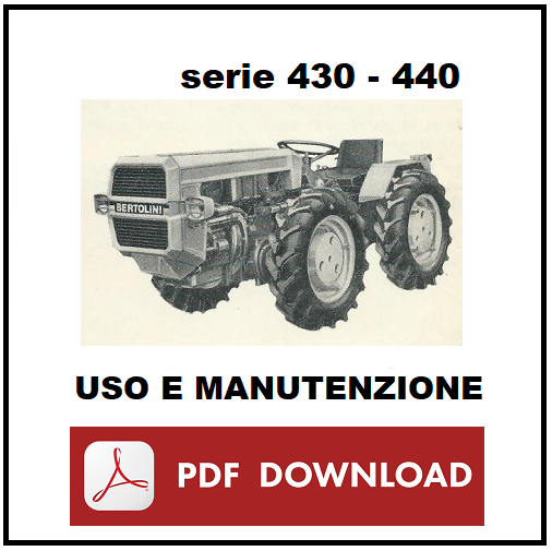 BERTOLINI serie 430 440 Manuale uso manutenzione libretto istruzioni trattore